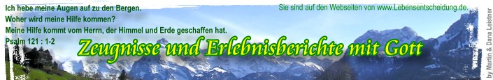 Zeugnisse & Erlebnissberichte mit Gott